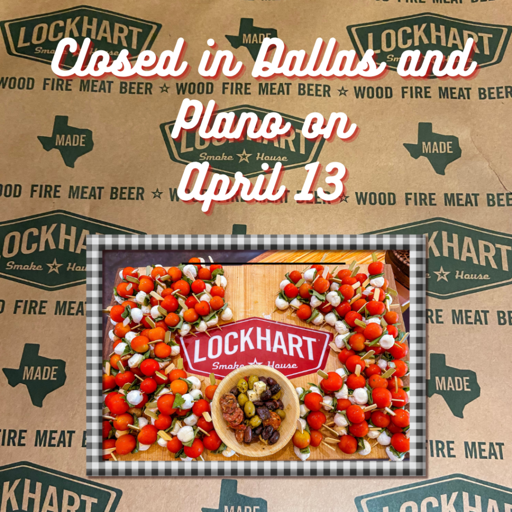 Lockhart Smokehouse in Dallas and Plano will be closed on April 13, 2026.